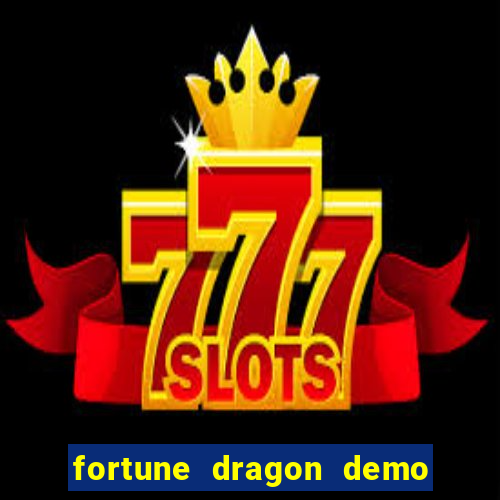 fortune dragon demo ganho certo